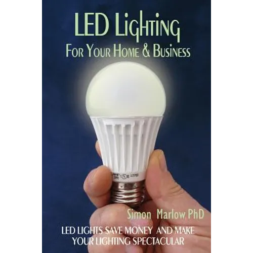LED Lighting for your Home & Business: LED Lights Save Money and Make Your Home Lighting Spectacular