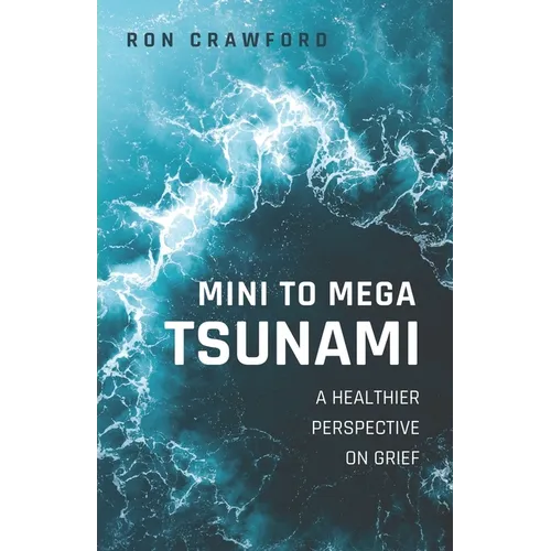 Mini to Mega Tsunami: A Healthier Perspective on Grief