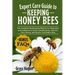 Expert Care Guide to Keeping Honey Bees: The Complete Beekeeping Manual For Beginners And Hobbyists To Raise Healthy Bees, Harvest Pure Honey, And Bui