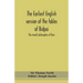 The Earliest English Version Of The Fables Of Bidpai; The Morall Philosophie Of Doni