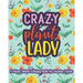 Crazy Plant Lady: A Floral Adult Coloring Book For Garden Lovers: 35 Unique One Sided Designs With Large Print Gardening Quotes