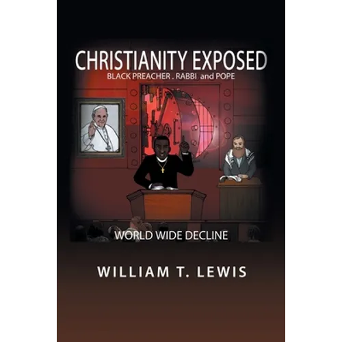 Christianity Exposed: Black Preacher, Rabbi and Pope