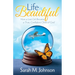 Life Is Beautiful: How a Lost Girl Became a True, Confident Child of God