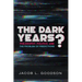 The Dark Years?