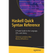 Haskell Quick Syntax Reference: A Pocket Guide to the Language, Apis, and Library