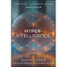 Hyperintelligence: How the Universe Engineers Its Own Mind