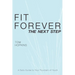 Fit Forever: The Next Step