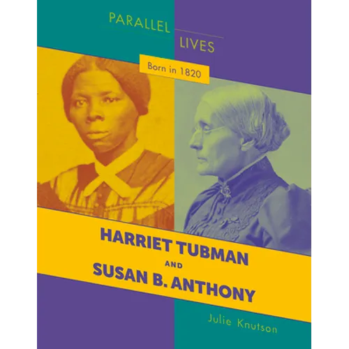 Born in 1820: Harriet Tubman and Susan B. Anthony