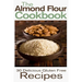 The Almond Flour Cookbook: 30 Delicious and Gluten Free Recipes