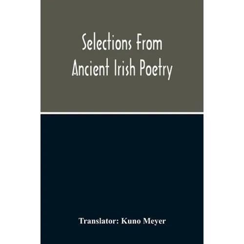 Selections From Ancient Irish Poetry