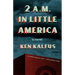 2 A.M. in Little America