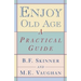 Enjoy Old Age: A Practical Guide
