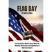 Flag Day: Everything You Need to Know About Its Meaning, Observance, and Significance in American Culture