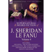 The Collected Supernatural and Weird Fiction of J. Sheridan Le Fanu: Volume 4-Including One Novel, 'The Wyvern Mystery, ' One Novelette, 'Mr. Justice