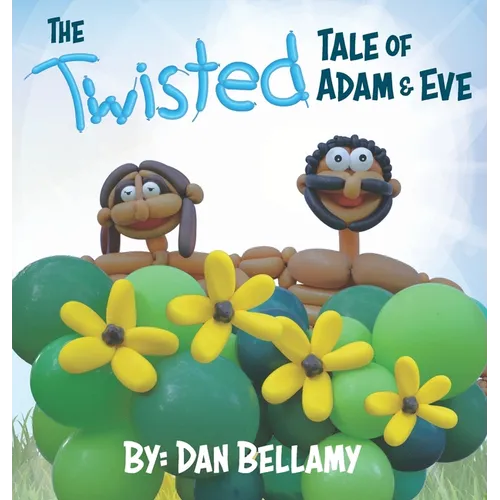 The Twisted Tale of Adam and Eve