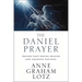 The Daniel Prayer: Prayer That Moves Heaven and Changes Nations