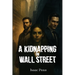 A Kidnapping on Wall Street