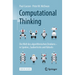 Computational Thinking: Die Welt Des Algorithmischen Denkens - In Spielen, Zaubertricks Und Rätseln