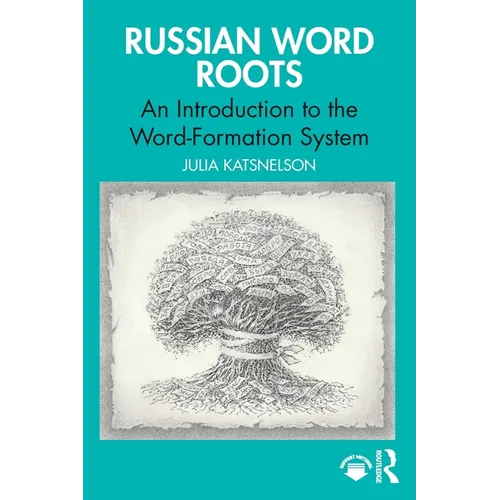 Russian Word Roots: An Introduction to the Word-Formation System