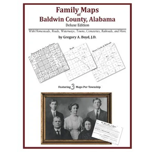 Family Maps of Baldwin County, Alabama, Deluxe Edition