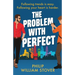 The Problem With Perfect
