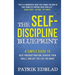 The Self-Discipline Blueprint: A Simple Guide to Beat Procrastination, Achieve Your Goals, and Get the Life You Want