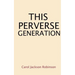 This Perverse Generation