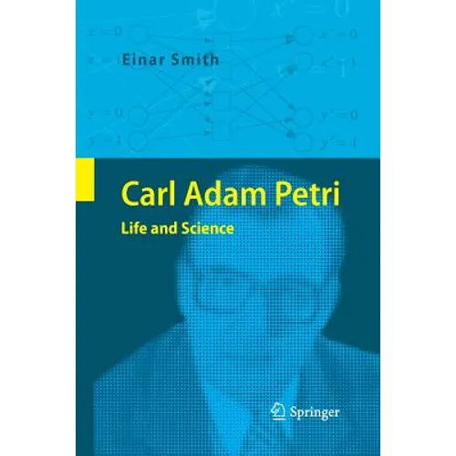 Carl Adam Petri: Life and Science