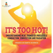 It's Too Hot! Understanding Heat Transfer Processes, Conduction, Convection and Radiation Grade 6-8 Earth Science