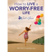 How to Live a Worry-Free Life: Just Ask Jesus Book 1