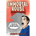 Immortal House
