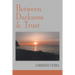 Between Darkness & Trust