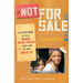 Not for Sale: The Return of the Global Slave Trade--And How We Can Fight It (Revised, Updated)