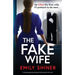 The Fake Wife: A totally gripping psychological thriller packed with twists