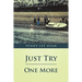Just Try One More