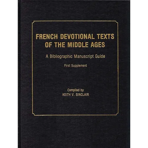 French Devotional Texts of the Middle Ages, First Supplement: A Bibliographic Manuscript Guide