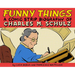 Funny Things: A Comic Strip Biography of Charles M. Schulz