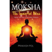 MOKSHA - The Immortal Bliss