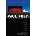 Paul Frey: A Story Never Predicted: From Trucking to the World Opera Stage