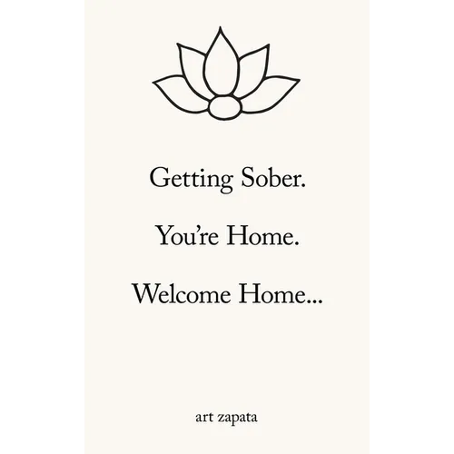 Getting Sober.: You're Home. Welcome Home...