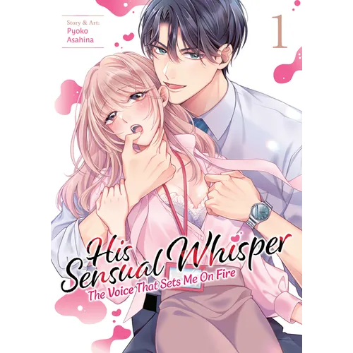His Sensual Whisper: The Voice That Sets Me on Fire Vol. 1