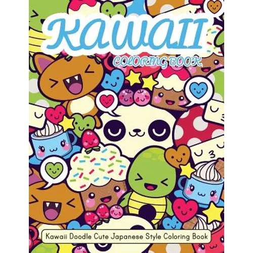 Kawaii Coloring Book: Kawaii Doodle Cute Japanese Style Coloring Book For Adults and Kids Relaxing & Inspiration