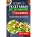 The Complete Vegetarian Anti Inflammatory Diet Cookbook: Plant Based Recipes To Relieve Rheumatoid Arthritis Pains And Other Inflammations In The Body