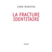 La fracture identitaire