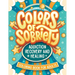 Colors of Sobriety - Addiction Recovery and Healing Coloring Book for Adults: Alcohol, Narcotics Addiction Living Clean Affirmation Slogans and Quotes