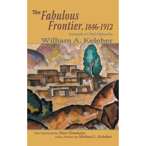The Fabulous Frontier, 1846-1912: Facsimile of 1962 Edition
