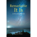 Remarkable It Is