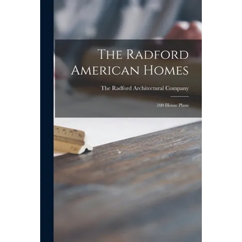 The Radford American Homes; 100 House Plans