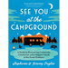 See You at the Campground: A Guide to Discovering Community, Connection, and a Happier Family in the Great Outdoors