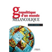 Géopolitique d'un monde mélancolique